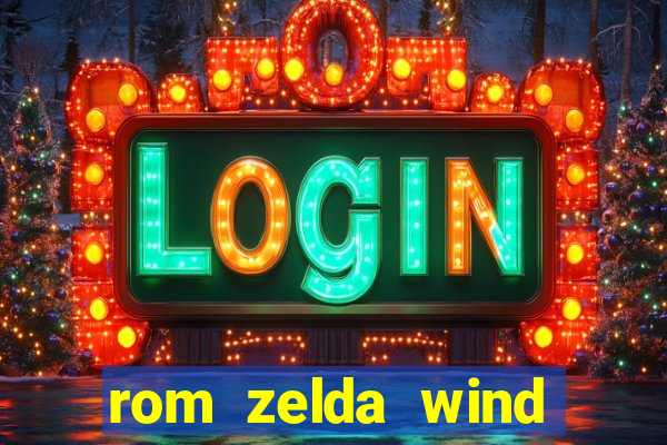 rom zelda wind waker pt br